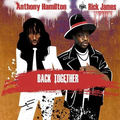 Back Together (feat. Rick James) 專輯 Anthony Hamilton