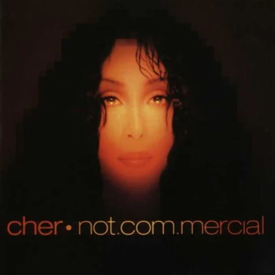 Cher Not.Com.mercial