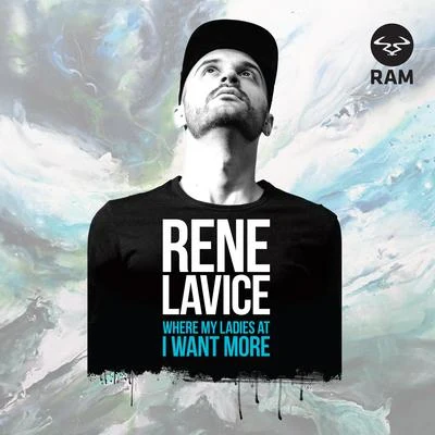 Where My Ladies AtI Want More 專輯 Rene LaVice/The Melody Men