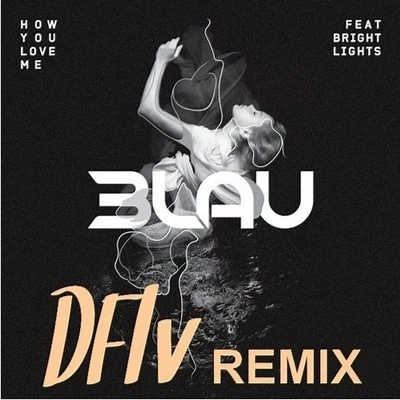 How You Love Me(DFLV Remix) 专辑 Boy Hero/3LAU