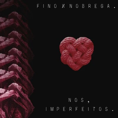 Nós, Imperfeitos 專輯 Nobrega