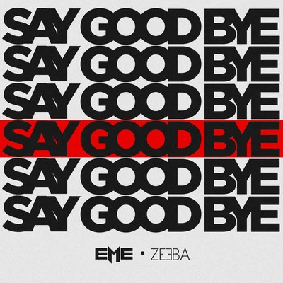 Say Goodbye 專輯 Zeeba/Pontifexx/Le Dib