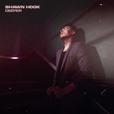 Shawn Hook Deeper