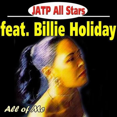 JATP All StarsBillie Holiday Jatp All Stars Feat. Billie Holiday - All of Me