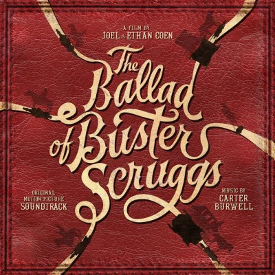 The Ballad of Buster Scruggs (Original Motion Picture Soundtrack) 专辑 Dilber/Vince Giordano/The Nighthawks/Robin Freund-Epstein/Carter Burwell