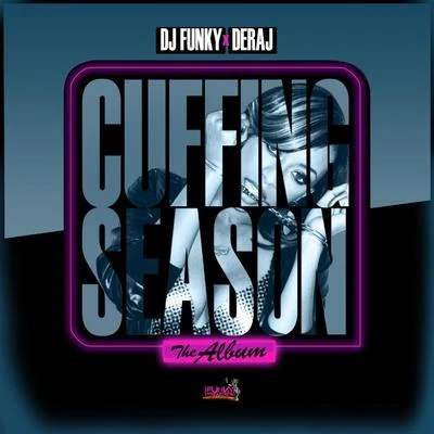 Cuffing Season 專輯 DJ Funky/Deraj