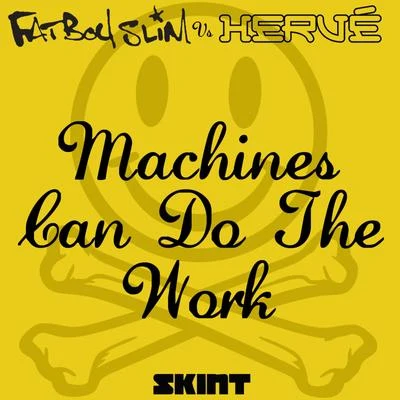 Machines Can Do the Work (Fatboy Slim vs. Hervé) 專輯 Hervé