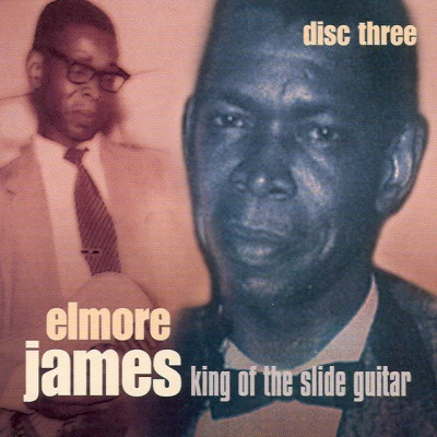 Elmore James King Of The Slide Guitar - Disc Three