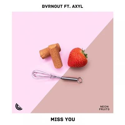 Miss You 专辑 Bvrnout