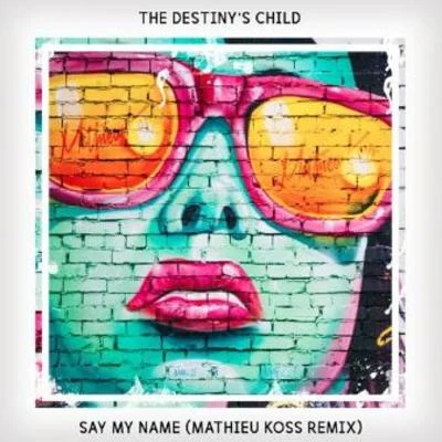 Say My Name (Mathieu Koss Remix) 專輯 Mathieu Koss