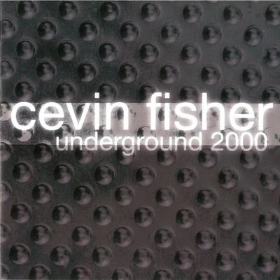 Underground 2000 專輯 Cevin Fisher/Seamus Haji