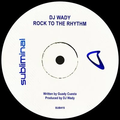 Rock To The Rhythm 专辑 Dj Wady