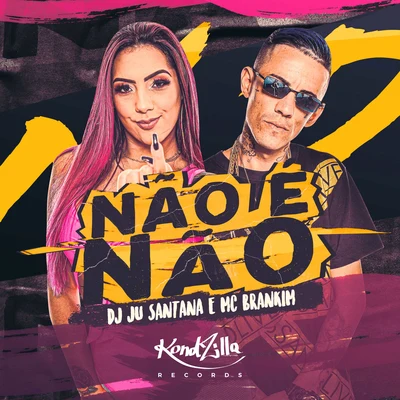 Não É Não 专辑 MC Gomes/DJ Kadaum/MC Brankim