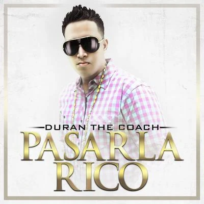 Pasarla Rico 專輯 Duran The Coach/Alucinati