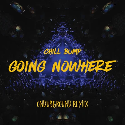 Going Nowhere (Ondubground Remix) 專輯 ONDUBGROUND