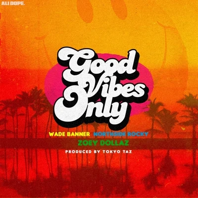 Good Vibes Only - Single 專輯 Zoey Dollaz/Haitian Fresh