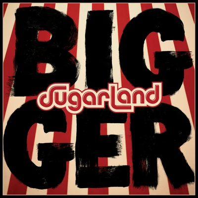 Bigger 专辑 Sugarland