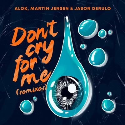 Don’t Cry For Me (Remixes) 專輯 Martin Jensen