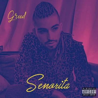 Senorita (feat. Dr. Wesh) 专辑 Greed