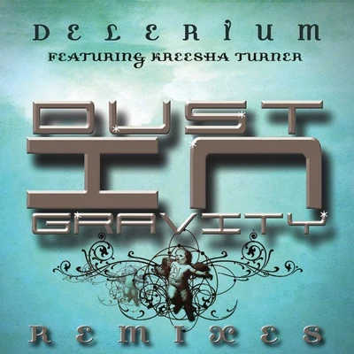 Delerium Dust in Gravity Remixes