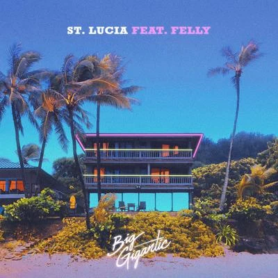 St. Lucia 专辑 Big Gigantic