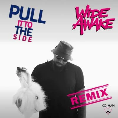 Pull It To The Side (REMIX) 專輯 Wide Awake/Teez/Takura