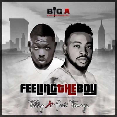 Feeling the Boy (feat. Timaya) 專輯 Timaya/Ali/R2Bees/Angel Eye/Phenom