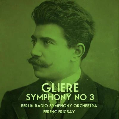 Gliere: Symphony No. 3 專輯 Berlin Radio Symphony Orchestra/Chor des Bayerischen Rundfunks/Gidon Kremer/Jamie MacDougall/Symphonieorchester des Bayerischen Rundfunks