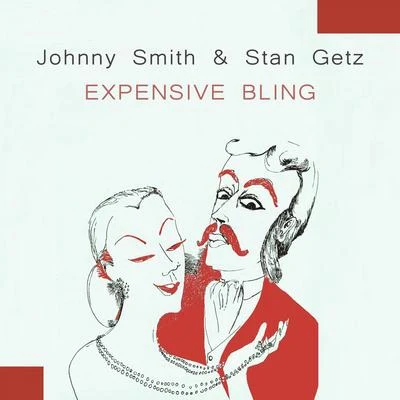 Expensive Bling 专辑 Johnny Smith/Stan Getz