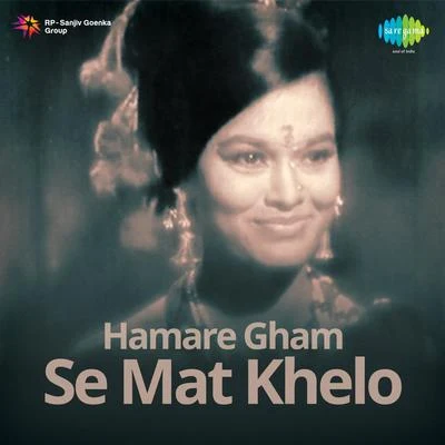 Hamare Gham Se Mat Khelo 專輯 Krishna Kalle