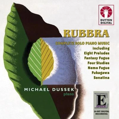 Michael DussekClifford Benson Rubbra: Complete Solo Piano Music