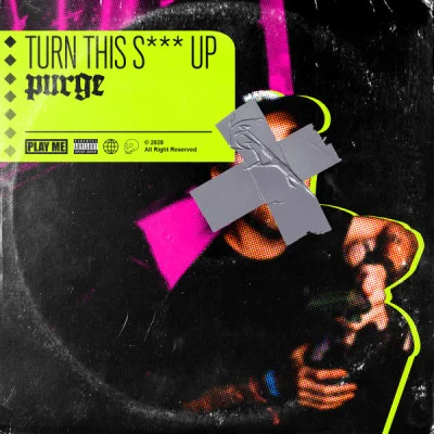 Turn This Shit Up 專輯 Purge