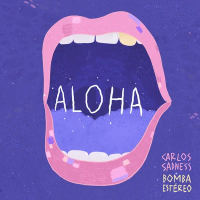 Aloha 专辑 Carlos Sadness/David Otero