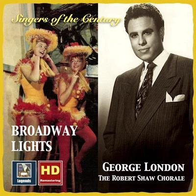 SINGERS OF THE CENTURY - George London and The Robert Shaw Chorale (Broadway Lights) (1956-1957) 專輯 George London