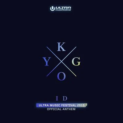 ID (Ultra Music Festival Anthem) 專輯 Kygo