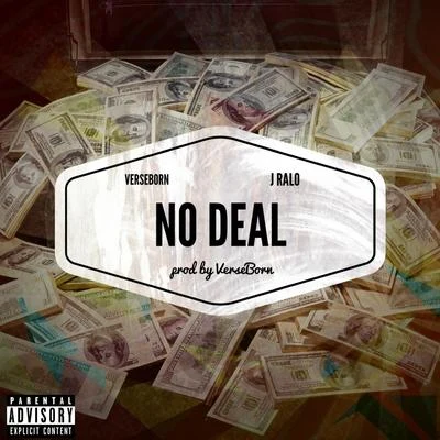 No Deal (feat. J. Ralo) 專輯 VerseBorn/Jeff Martin/KonQuest/Wreck The Rebel