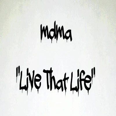 Live That Life 專輯 EITIKEY/MDMA