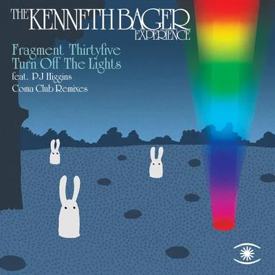 The Kenneth Bager Experience Fragment 35 - Turn Off the Lights (Coma Club Remixes)