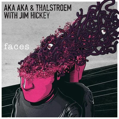 AKA AKAYouNotUs Faces Remixed feat. Jim Hickey