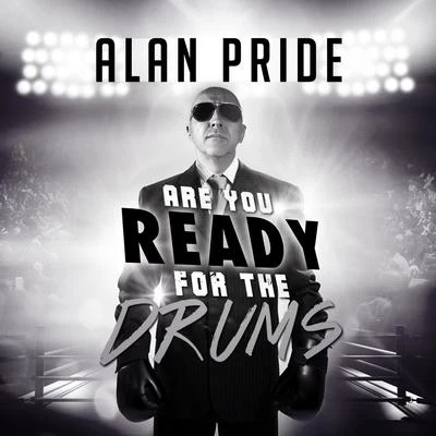 Are You Ready for the Drums 專輯 Alan Pride