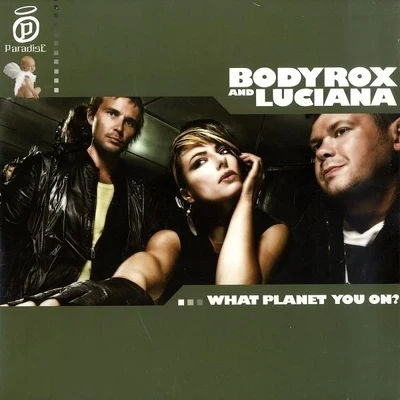 What Planet You On 專輯 Bodyrox