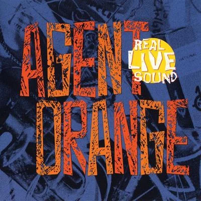 Real Live Sound 專輯 Agent Orange