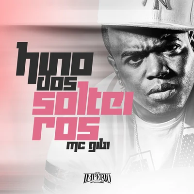 Hino dos Solteiros 专辑 MC Caja/MC Gibi