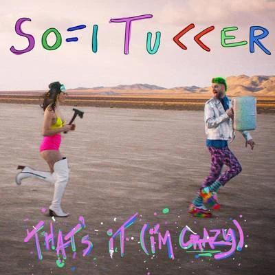 Thats It (Im Crazy) 專輯 Sofi Tukker/Sunnery James & Ryan Marciano