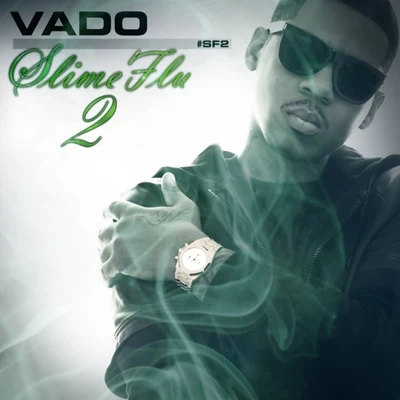 Vado Slime Flu 2?