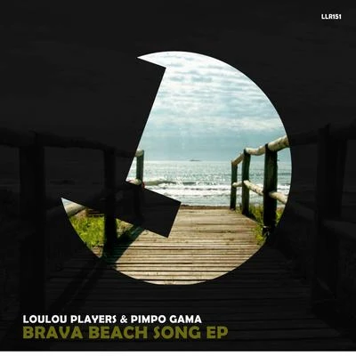 Brava Beach Song 專輯 Loulou Players/L.O.O.P/Shigaki/F.A.C.S/MISHQA