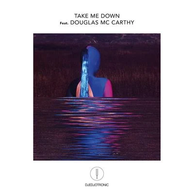 Take Me Down 專輯 Djedjotronic