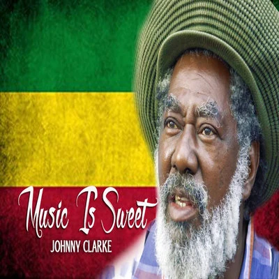 Music Is Sweet 專輯 Johnny Clarke