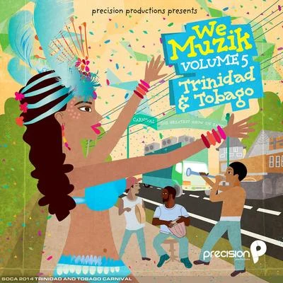 We Muzik (Soca 2014 Trinidad and Tobago Carnival), Vol. 5 (Updated Version) 專輯 R.City/Precision Productions