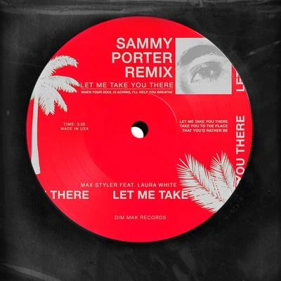 Sammy Porter Let Me Take You There (feat. Laura White) (Sammy Porter Remix)